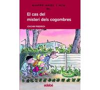 4 amics i mig en... El cas del misteri dels cogombres: 7 (QUATRE AMICS I MIG)