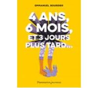 4 Ans 6 Mois Et 3 Jours Plus Tard... (ebook)