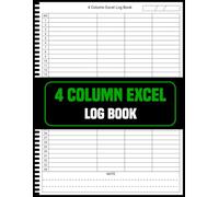 4 Column Excel Log Book: Simple Data Tracking System for Business Office and Personal Use