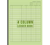 4 Column Ledger Book: Four Column Accounting and Bookkeeping Logbook for Small Businesses & Personal Use