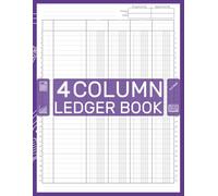 4 Column Ledger Book: Professional Accounting & Bookkeeping Notebook for Small Business, Office & Personal Finance | Income & Expense Log Book.