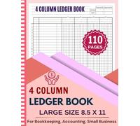 4 Column Ledger Book: Simple Accounting Ledger Book for Small Business and Personal Finance