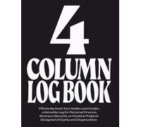 4 Column Log Book: Customizable Multipurpose Columnar Notebook for Bookkeeping, Accounting, and Professional Data Management