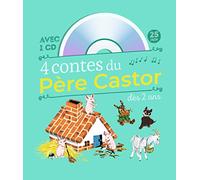 4 contes du Père Castor à écouter dès 2 ans: Le Petit Chat perdu - Les Bons Amis - La Chèvre et les biquets - Les Trois Petits Cochons (+ CD)