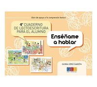 Enseñame A Hablar. 4º Cuaderno De Lectoescritura Para El Alumno