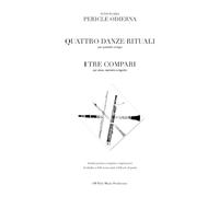 4 DANZE RITUALI per quartetto di legni - I 3 COMPARI per trio d'ance: PERICLE ODIERNA WIND WORKS