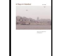 4 Days in Istanbul: Istanbul Through My Eyes - A 4 Day Travel Story
