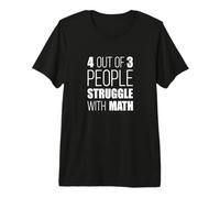 4 de Cada 3 Personas luchan con Las matemáticas4 Camiseta Premium