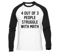 4 De Cada 3 Personas Tienen Dificultades con Las Matemáticas Camiseta Béisbol Blanca Unisex Manga Larga Negra Unisex White Baseball T-Shirt Black Long Sleeve