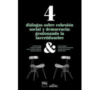 4 Diálogos Sobre Cohesión Social Y Democracia: Gestionando La Inc Erti
