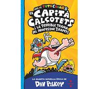 4. El Capità Calçotets i la terrible trama del professor Tirapets (El Capità Calçotets de tots colors)