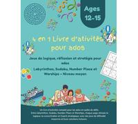 4 en 1 Livre d'activités pour adolescents: Jeux de logique, réflexion et stratégie pour ados