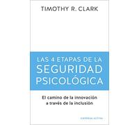 4 etapas de la seguridad psicológica, las: El camino a la innovación a través de la inclusión (Gestión del conocimiento)