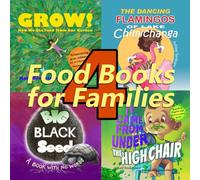 4 Food Books for Families: With Gardening Tips & Online Recipes (Food Books for Kids)