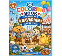 4 Freinds at a Bavarian Folk Festibal - Coloring Book - 25 Pages: 25 fun Festival Motifs - Hours of Fun for little Artists! (4 Friends)