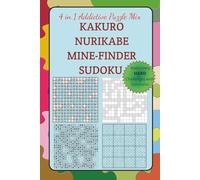 4 in 1 Addictive Puzzle Mix Kakuro Nurikabe Mine-Finder Sudoku: An addictively hard math puzzle challenge for the game strategy enthusiast, numbers ... Self mental boost, Screen free game time!