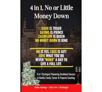 4 in 1, No or Little Money Down: 4 in 1 Strategist-Pioneering coaching for Combined Success in Health, Family, Career & Property”