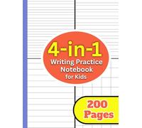 4-in-1 Writing Practice Notebook for Kids Ages 4-8: Four Line, Two Line, Single Line & 1 Inch Square Grid Pages in One Book | 200 Pages Large Handwriting & Math Practice Workbook