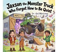 4. Jaxson the monster truck (Jaxson the magical boy)