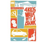4 Kids Walk Into A Bank: a torrid tale of child crime