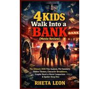 4 Kids Walk Into a Bank (Movie Review): The Ultimate 2026 Film Analysis, Plot Summary, Hidden Themes, Character Breakdown, Graphic Novel vs Movie Comparison & Spoiler Deep Dive