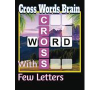 4 or 5 Letter Brain Teasers Crosswords : 48 Quick but Mid-Hard Crosswords.: 4 or 5-Letter Puzzles for Adult Relaxation and Cognitive Exercise Tricky ... Sharpen Your Mind and Keep You Entertained!