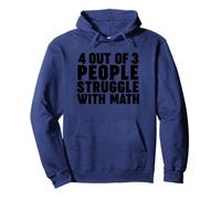 4 out of 3 people struggle with Math Sudadera con Capucha