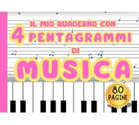 4 PENTAGRAMMI PER LE PICCOLE MANI DEI BAMBINI DI 6 ANNI. QUADERNO DI MUSICA ORIZZONTALE PENTAGRAMMATO. PENTAGRAMMI GRANDI, A RIGHI LARGHI. PAGINE ... FORMATO PICCOLO A5. (QUADERNI DI MUSICA)