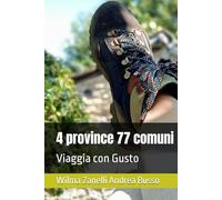 4 province 77 comuni: Viaggia con Gusto (Viaggio per l'Italia Toscana)