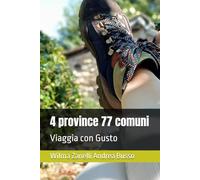 4 province 77 comuni: Viaggia con Gusto (Viaggio per l'Italia Toscana)