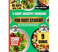 4 Quart Crockpot Cookbook For Busy Student: 80 Days of Simple, Quick, and Delicious Meals with 2,500 Easy-to-Follow Recipes for Stress-Free Campus ... Nutrition Series By Sandra H. Perry Ms Rdn)