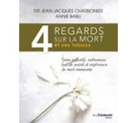4 Regards Sur La Mort Et Ses Tabous - Soins Palliatifs Euthanasie Suci
