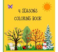 4 Seasons Coloring Book: Color through the 4 Seasons ages 3-10