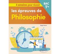 4 semaines pour réussir les épreuves de philosophie Tle: Terminale