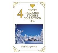 4 Short Romance Stories Collection #6 (Romance Short Story Collections)