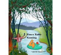 4 Times Table Gaming: ” Can You Crack It?” (The everyday simple FUN maths series.)