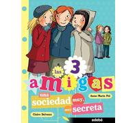 4. UNA SOCIEDAD MUY, MUY SECRETA (Las 3 amigas)