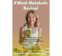 4 Week Metabolic Revival:: A Blueprint to Reignite Your Inner Furnace, Achieve Hormonal Equilibrium, and Melt Away Stubborn Weight