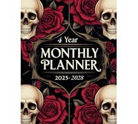 4 Year Monthly Planner 2025-2028: 48 Month Four-Year Schedule Organizer (2025-2028) with Beautiful Skulls and Roses Design, US Holidays, Yearly Goals, Habit Tracker, and Notes.