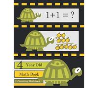 4 Year Old Math Book Counting Workbook: 4 Year Old Math Book Counting Counting Book for Kindergarten and Preschool