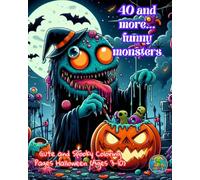 40 and more... funny monsters: Cute and Spooky Coloring Pages Halloween (Ages 3-10) (Genaritos English books Collection)