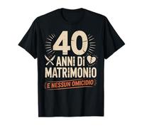 40 Ann Di Matrimonio E Nessun Omicidio Anni 40 Matrimonio Camiseta