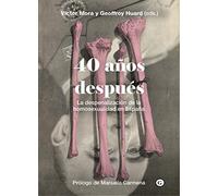 40 Años Despues: La Despenalizacion De La Homosexualidad En España. In