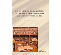 40 años devaluando la selección del profesorado universitario y sin expectativas de cambio