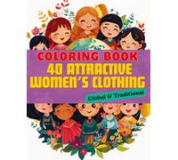 40 Attractive women's clothing coloring book global&traditional: "The Beauty of Tradition: 40 Stunning Women’s Clothing Styles to Color"