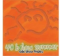 40 Below Summer - Side Show Freaks