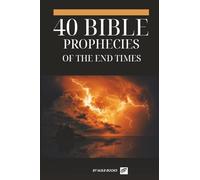 40 BIBLE PROPHECIES OF THE END TIMES