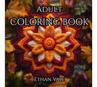 40 Calming Mandalas & Patterns: A Relaxing Adult Coloring Book for Stress Relief and Mindfulness: Beautiful Designs to Soothe Anxiety, Inspire Creativity, and Bring Inner Peace