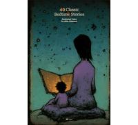 40 Classic Bedtime Stories: Illustrated Tales for Little Listeners