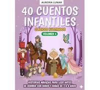 40 Cuentos Infantiles Clásicos: Historias mágicas para leer antes de dormir con niños y niñas de 3 a 8 años
